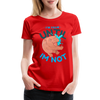 Funny Hippo I'm Calm Until I'm Not Women’s Premium T-Shirt - red