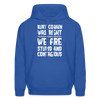 Kurt Cobain Was Right We Are Stupid And Contagious Men's Hoodie - royal blue