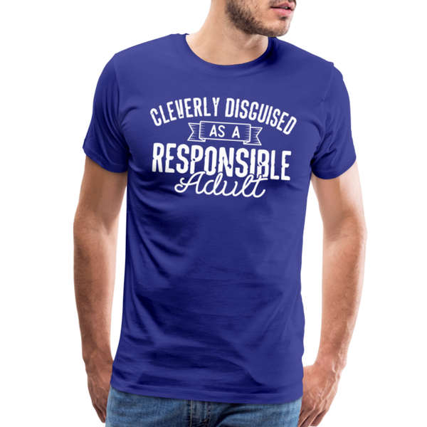 Cleverly Disguised as a Responsible Adult Men's Premium T-Shirt - royal blue