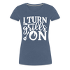 I Turn Grills On Funny BBQ Grilling Women’s Premium T-Shirt - heather blue