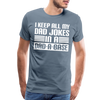 I Keep all my Dad Jokes in a Dad-A-Base Men's Premium T-Shirt - steel blue