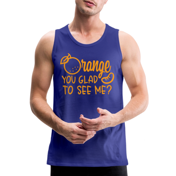 Orange You Glad to See Me? Men’s Premium Tank - royal blue
