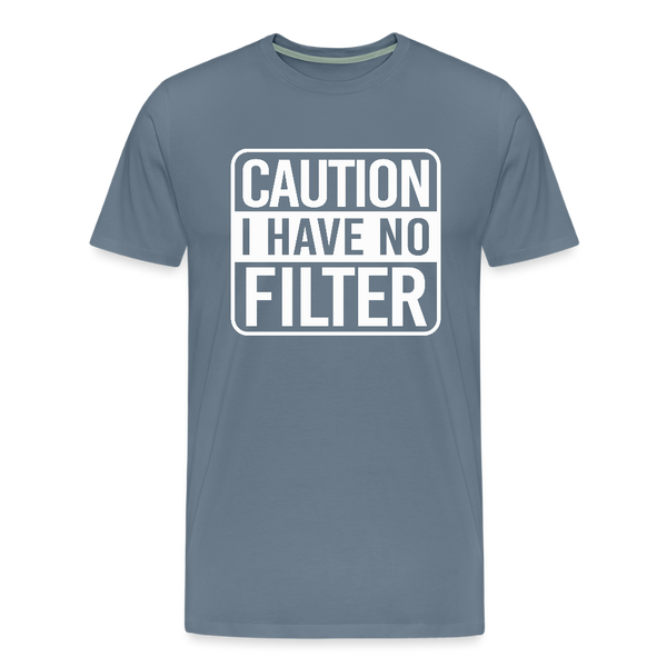 Caution I Have No Filter Men's Premium T-Shirt - steel blue