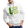 Guess What? Pickle Butt! Funny Men’s Premium Hoodie - white