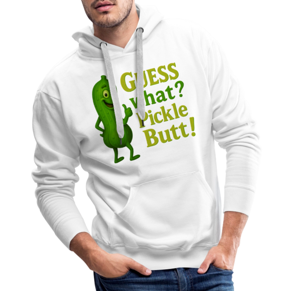 Guess What? Pickle Butt! Funny Men’s Premium Hoodie - white