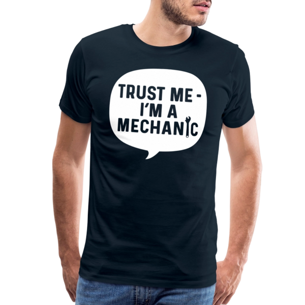 Trust Me I'm a Mechanic Funny Men's Premium T-Shirt - deep navy