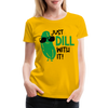 Just Dill with It! Pickle Food Pun Women’s Premium T-Shirt