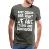 Stupid and Contagious Men's Premium T-Shirt - asphalt gray