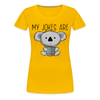 My Jokes Are Koala Tea Women’s Premium T-Shirt - sun yellow