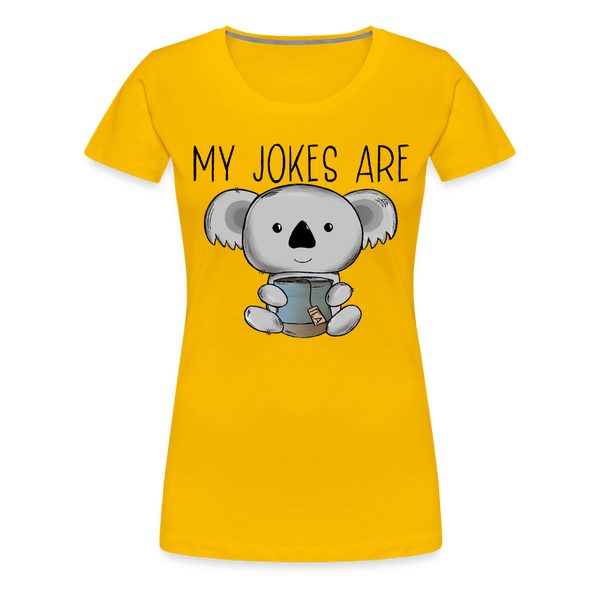 My Jokes Are Koala Tea Women’s Premium T-Shirt - sun yellow