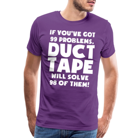 If You've Got 99 Problems, Duct Tape Will Solve 98 of Them! Men's Premium T-Shirt