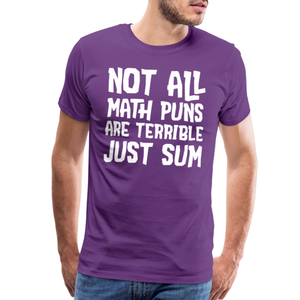 Not All Math Puns Are Terrible Just Sum Men's Premium T-Shirt - purple