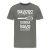 Bakers Gonna Bake Funny Cooking Men's Premium T-Shirt - asphalt gray