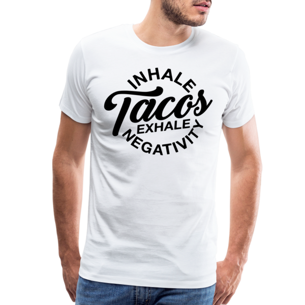 Inhale Tacos Exhale Negativity Men's Premium T-Shirt - white