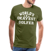 World's Okayest Golfer Men's Premium T-Shirt - olive green
