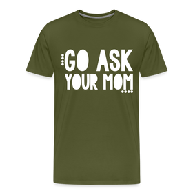 Go Ask Your Mom Men's Premium T-Shirt