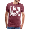 I Run Like the Winded Men's Premium T-Shirt - heather burgundy