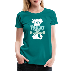 This T-Shirt is Humerus Funny Pun Women’s Premium T-Shirt