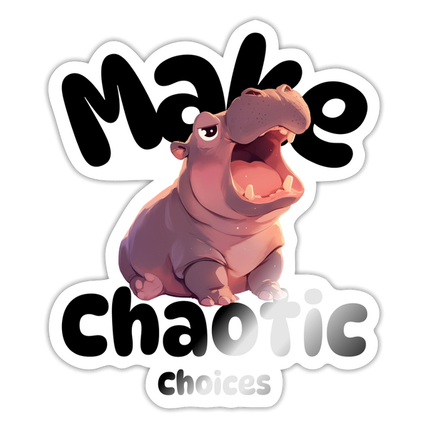 Make Chaotic Choices Hippo Sticker 4