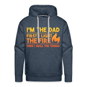 I'm the Dad First I Light the Fire Then I Grill the Things BBQ Men’s Premium Hoodie