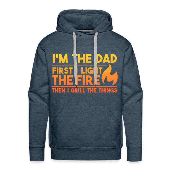 I'm the Dad First I Light the Fire Then I Grill the Things BBQ Men’s Premium Hoodie - heather denim