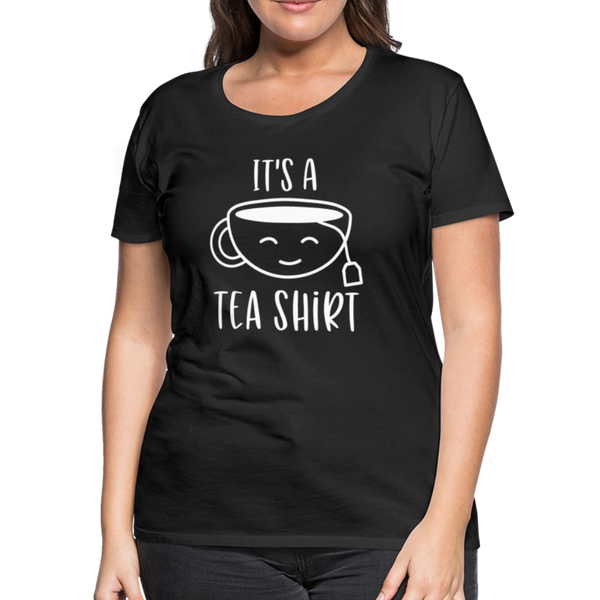 It's a Tea Shirt Pun Women’s Premium T-Shirt - black