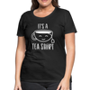 It's a Tea Shirt Pun Women’s Premium T-Shirt