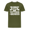 The Coolest Dads Have Tattoos and Beards Men's Premium T-Shirt - olive green