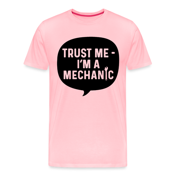 Trust Me I'm a Mechanic Men's Premium T-Shirt - pink
