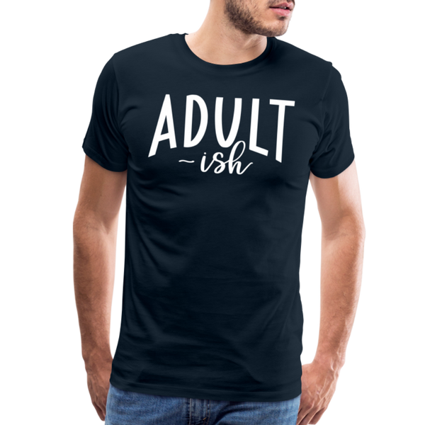 Adult-ish Funny Men's Premium T-Shirt - deep navy