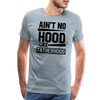 Ain't No Hood Like Fatherhood Funny Men's Premium T-Shirt
