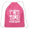 Life Begins After Coffee Cotton Drawstring Bag