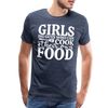 Girls Dig Guys Who Can Cook Their Own Food Men's Premium T-Shirt - heather blue