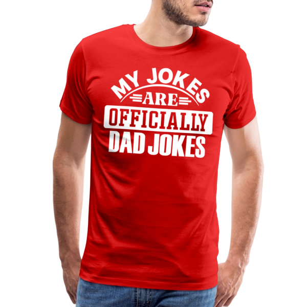 My Jokes Are Officially Dad Jokes New Dad Men's Premium T-Shirt - red