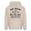 Don't Rush Me I'm Waiting For the Last Minute Men's Hoodie - Sand