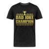 Dad Joke Champion Premium T-Shirt - charcoal grey