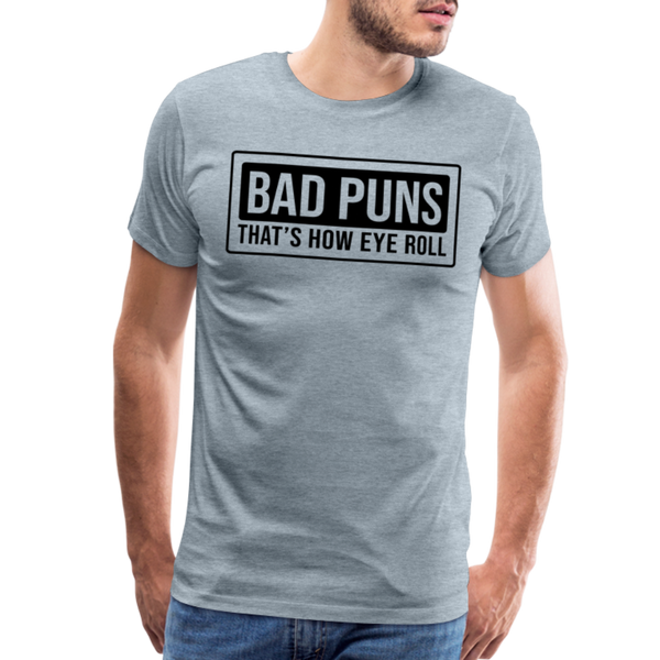 Bad Puns That's How Eye Roll Premium T-Shirt - heather ice blue