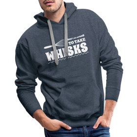 Don't be Afraid to Take Whisks Funny Men’s Premium Hoodie