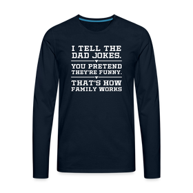 I Tell the Dad Jokes Men's Premium Long Sleeve T-Shirt