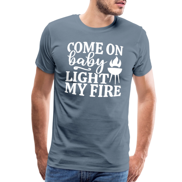 Come on Baby Light my Fire Grilling Men's Premium T-Shirt - steel blue
