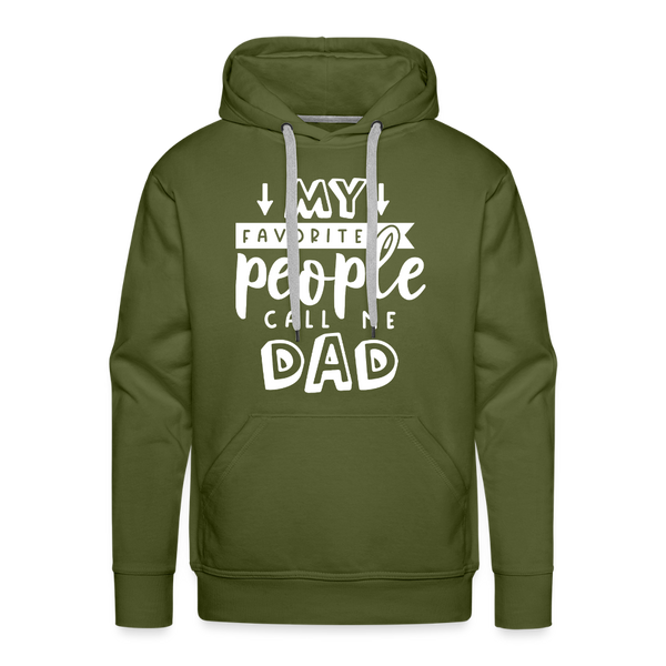 My Favorite People Call Me Dad Father's Day Men’s Premium Hoodie - olive green