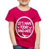 Let's Make Today Dino-Mite! Dinosaur Toddler Premium T-Shirt - dark pink