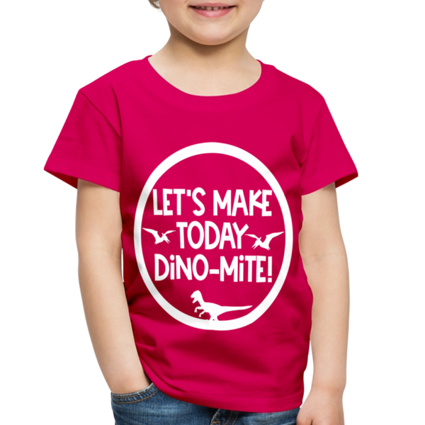 Let's Make Today Dino-Mite! Dinosaur Toddler Premium T-Shirt - dark pink