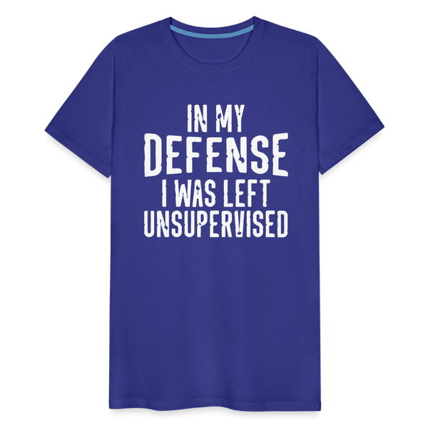 In my Defense I was left Unsupervised Men's Premium T-Shirt - royal blue