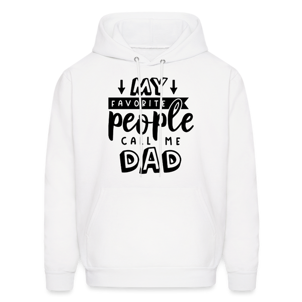 My Favorite People Call Me Dad Men's Hoodie - white