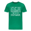 I Don't Have Ducks or a Row...Men's Premium T-Shirt - kelly green