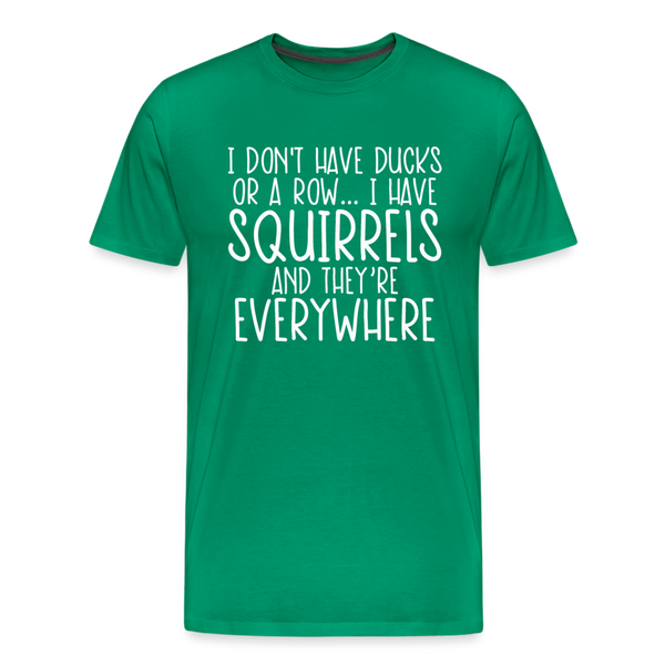 I Don't Have Ducks or a Row...Men's Premium T-Shirt - kelly green