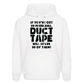 If You've Got 99 Problems, Duct Tape Will Solve 98 of Them! Men's Hoodie