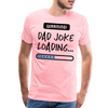 Warning...Dad Joke Loading Funny Men's Premium T-Shirt - pink