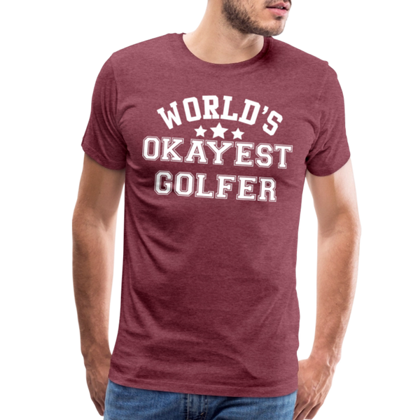 World's Okayest Golfer Men's Premium T-Shirt - heather burgundy